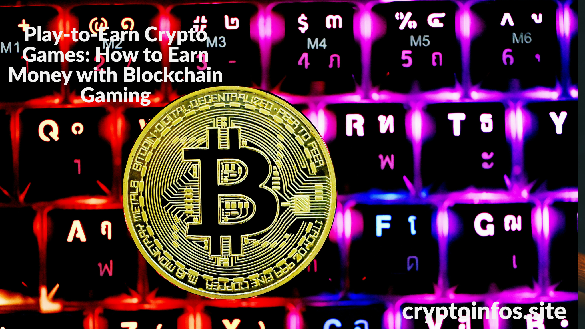 Play-to-Earn Crypto Games: How to Earn Money with Blockchain Gaming